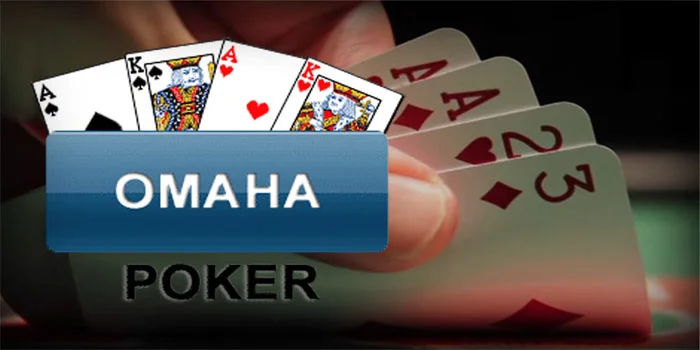 Omaha Poker – Menikmati Keunikan dan Tantangan Permainan Kartu yang Memukau